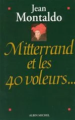 Mitterrand et les quarante voleurs...